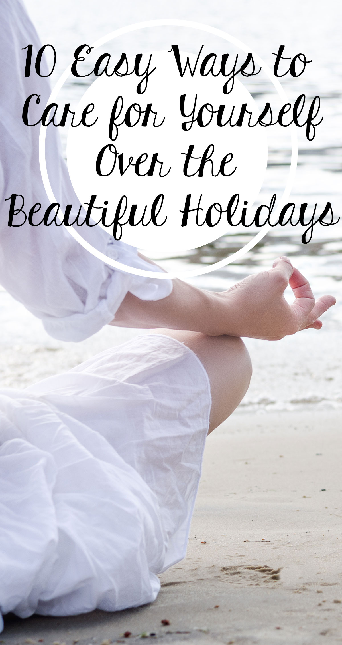 10 Easy Ways To Care for Yourself Over The Beautiful Holidays Pin