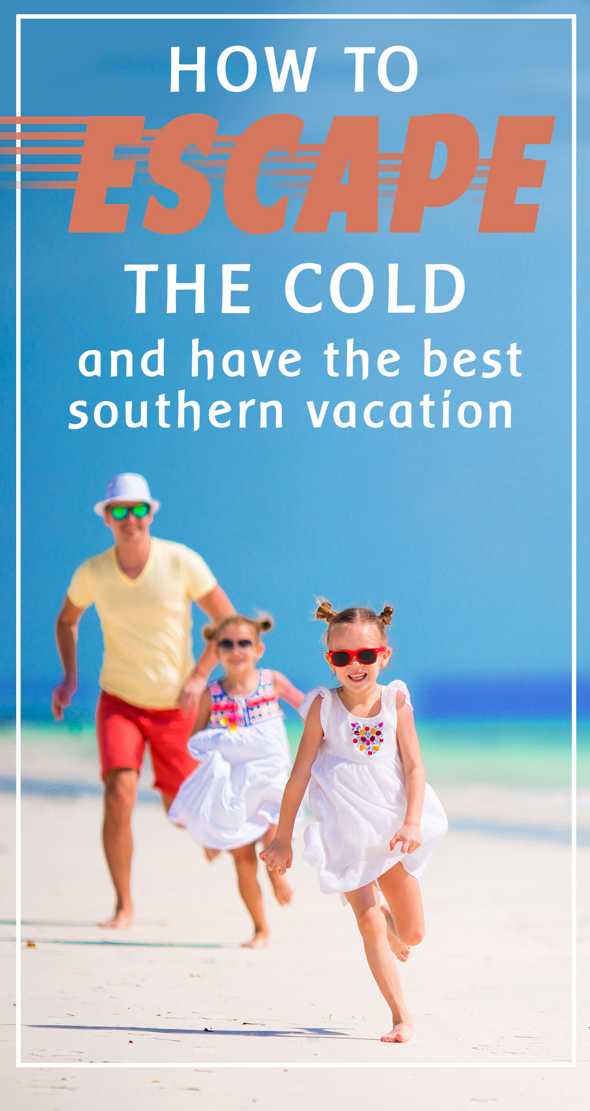How to Escape the Cold and Have the Best Southern Vacation Pin