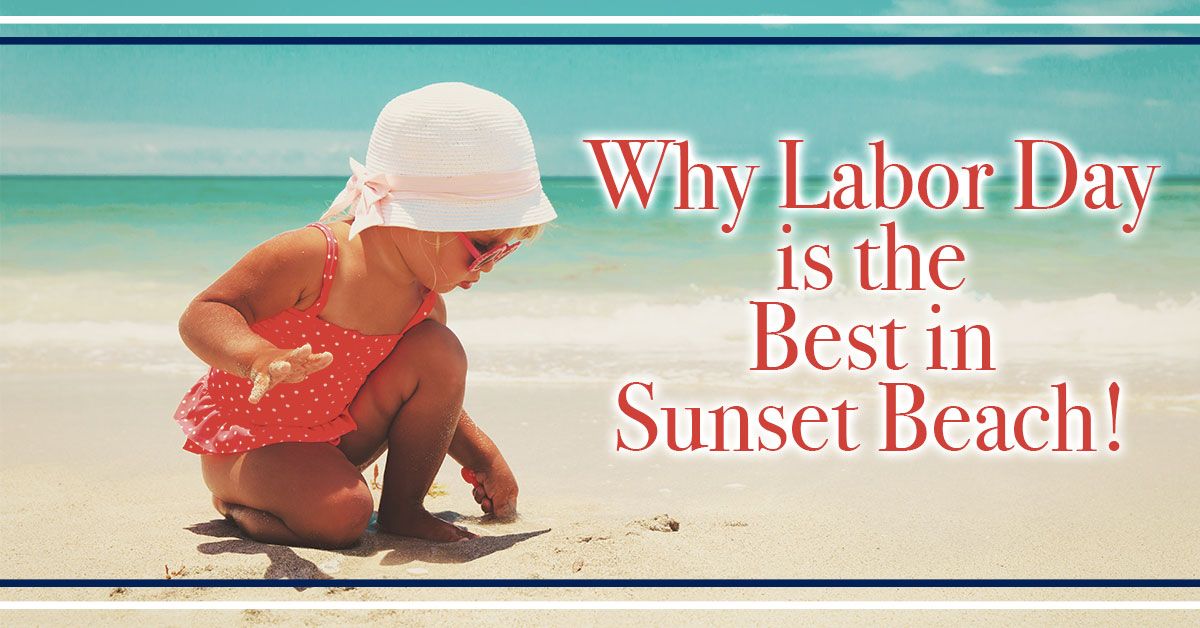Why Labor Day is the Best in Sunset Beach