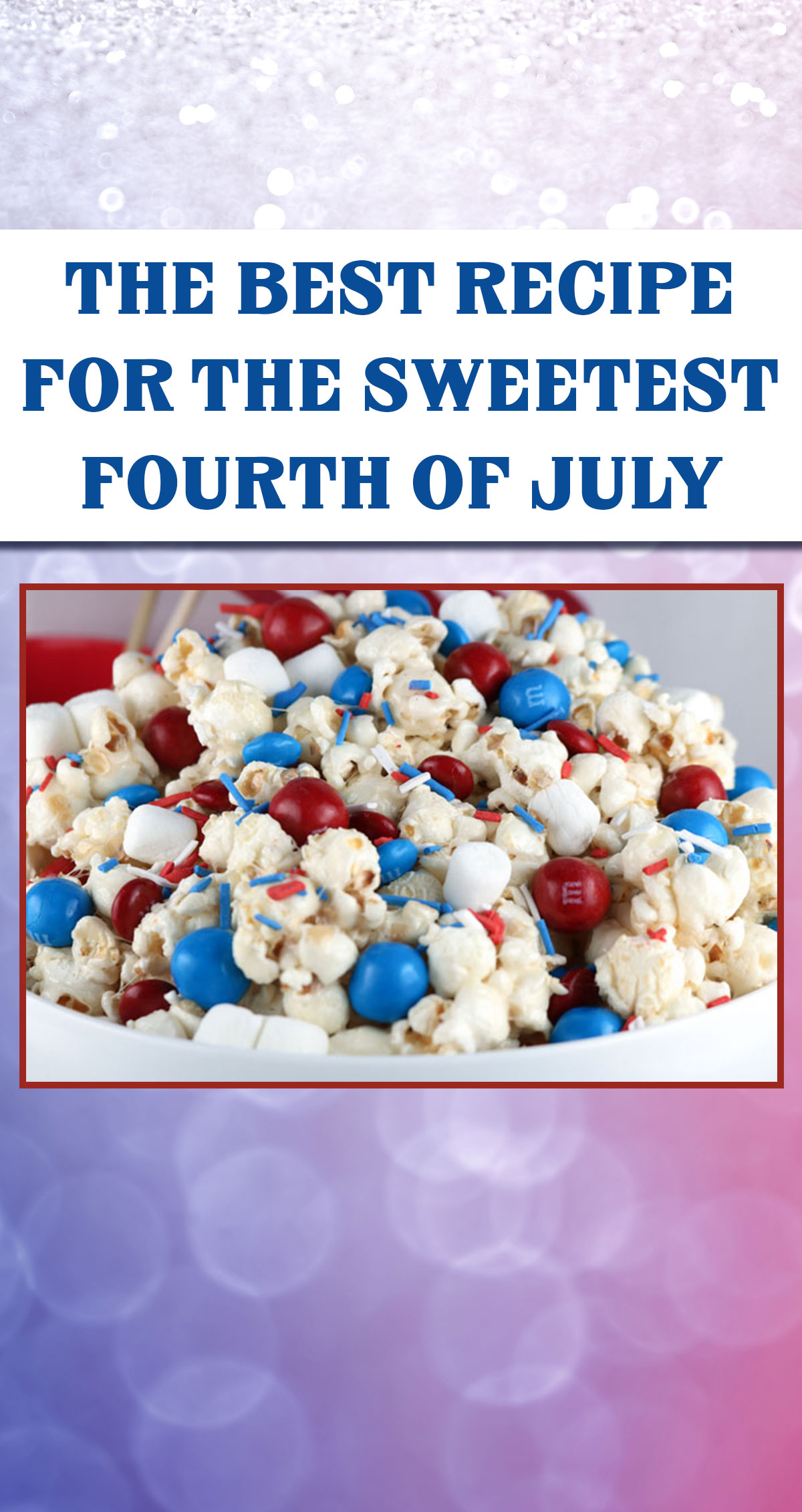 The Best Recipe for the Sweetest Fourth of July Pin
