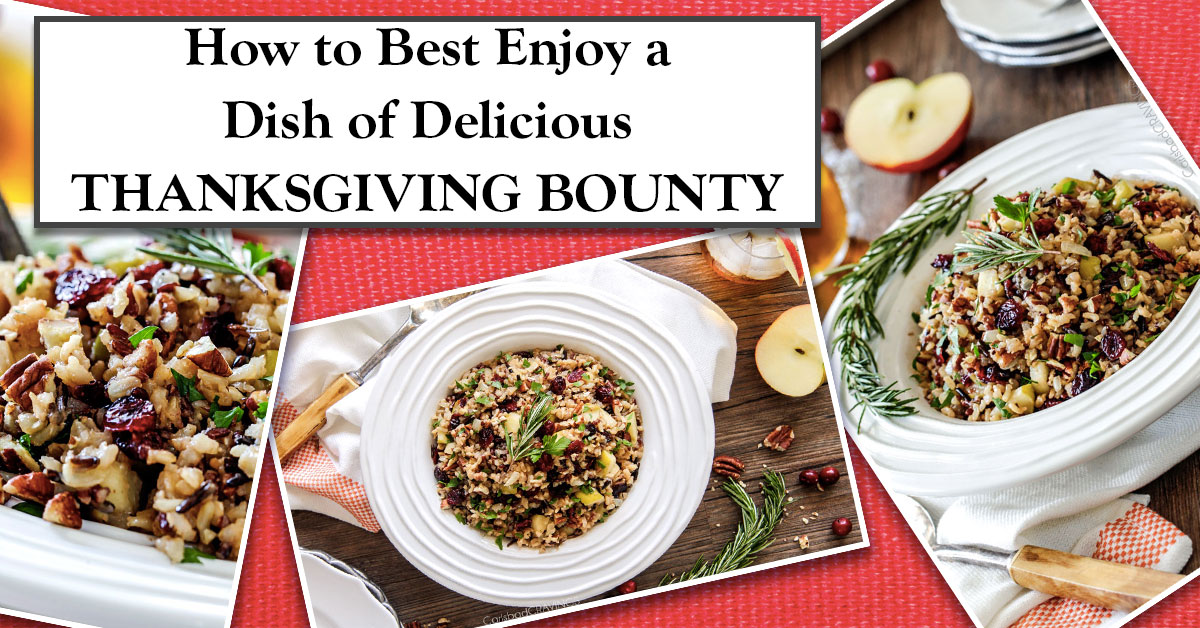 How to Best Enjoy a Dish of Delicious Thanksgiving Bounty