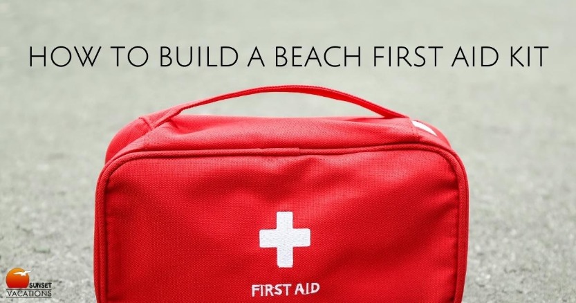 Beach First Aid Kit: Essential Items for Safety and Preparedness