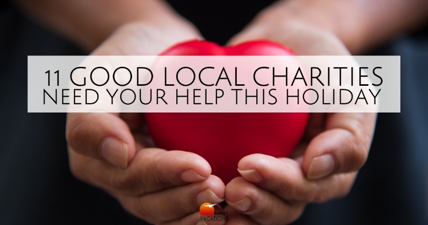 11 Good Local Charities Need Your Help This Holiday | Sunset Vacations