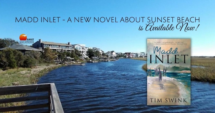 Madd Inlet - a New Novel About Sunset Beach - is Available Now! 