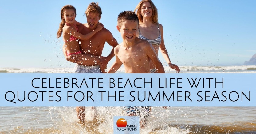 Celebrate Beach Life with Quotes for the Summer Season | Sunset Vacations