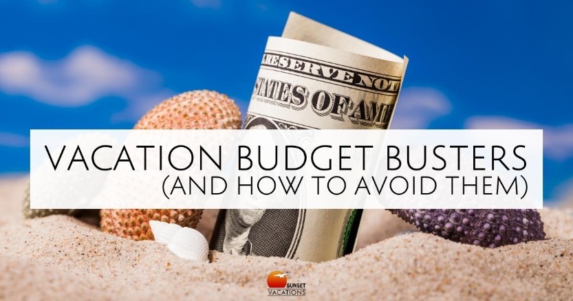 Vacation Budget Busters (and How to Avoid Them)