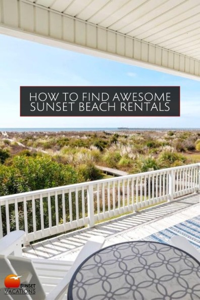 How to Find Awesome Sunset Beach Rentals