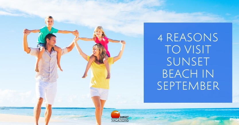 4 Reasons to Visit Sunset Beach in September | Sunset Vacations