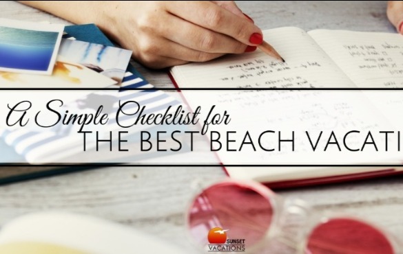 A Simple Checklist | Sunset Vacations