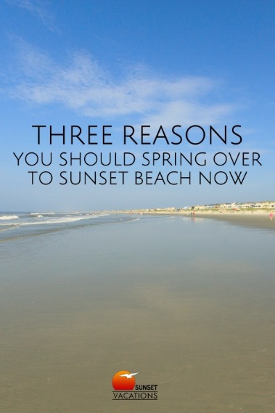 Three Reasons You Should Spring Over to Sunset Beach Now