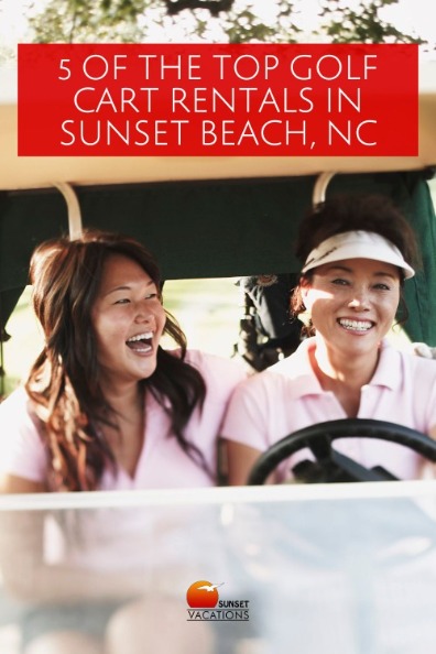 5 of the Top Golf Cart Rentals In Sunset Beach, NC | Sunset Vacations
