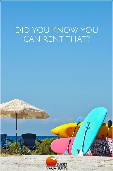 Did You Know You Can Rent That? | Sunset Vacations