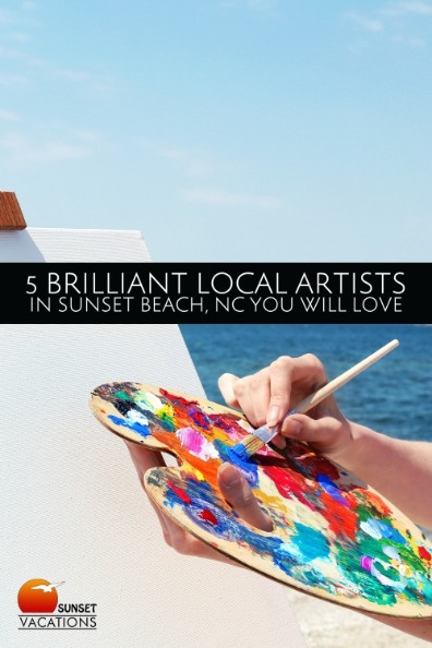 5 Brilliant Local Artists in Sunset Beach, NC You Will Love | Sunset Vacations