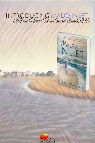 Introducing MADD INLET - A New Novel Set in Sunset Beach, NC