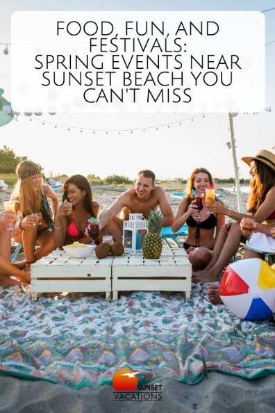 Food, Fun, and Festivals: Spring Events Near Sunset Beach You Can't Miss | Sunset Vacations