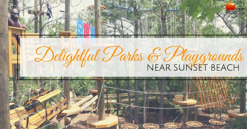 Delightful Parks And Playgrounds Near Sunset Beach | Sunset Vacations